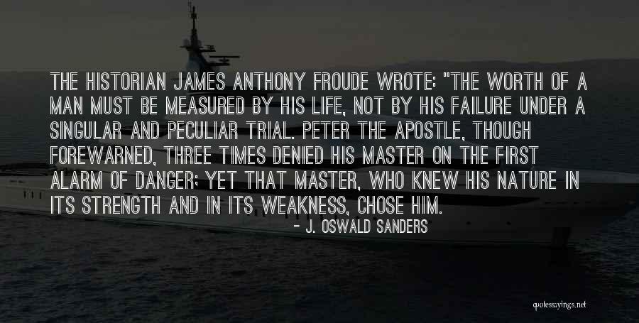 James Froude Quotes By J. Oswald Sanders James Froude Quotes By J. Oswald Sanders