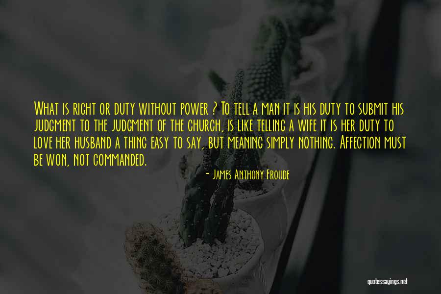 James Froude Quotes By James Anthony Froude James Froude Quotes By James Anthony Froude