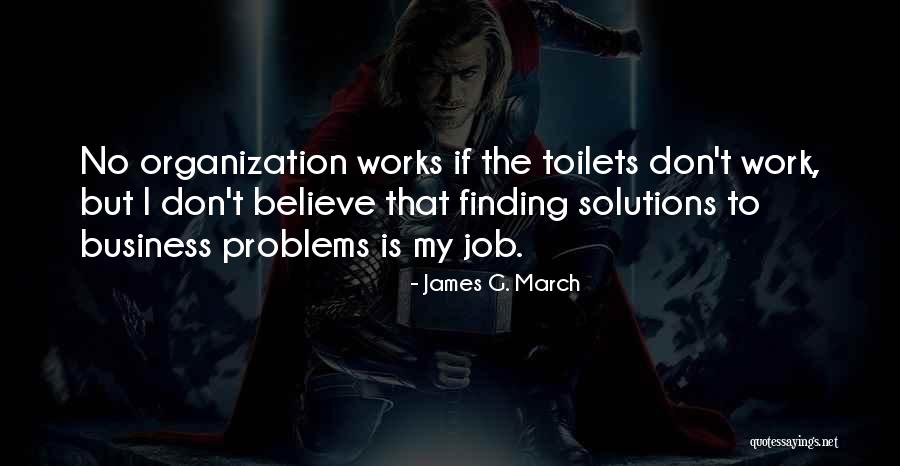 James G. March Quotes 1108665 James G. March Quotes 1108665