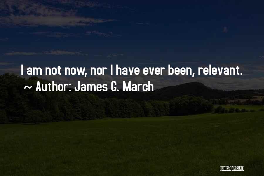 James G. March Quotes 686591