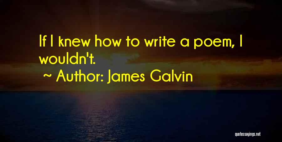 James Galvin Quotes 534874