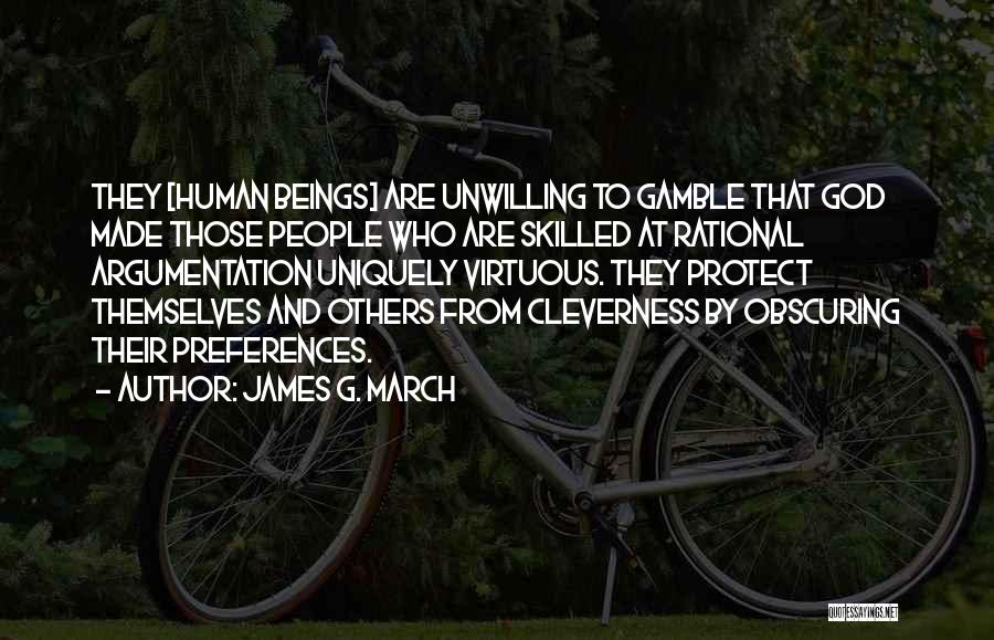 James Gamble Quotes By James G. March