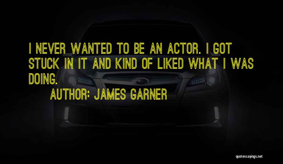 James Garner Quotes 1081536