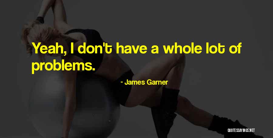 James Garner Quotes 1157124