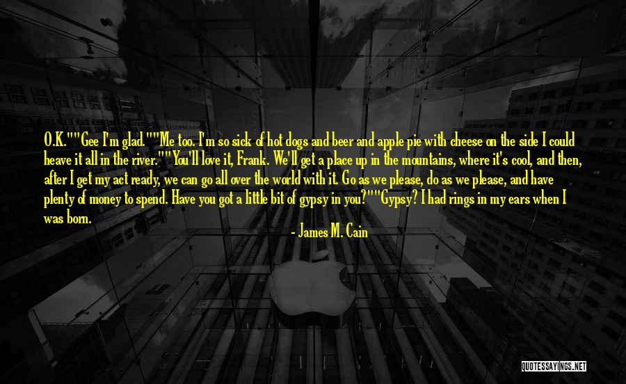 James Gee Quotes By James M. Cain