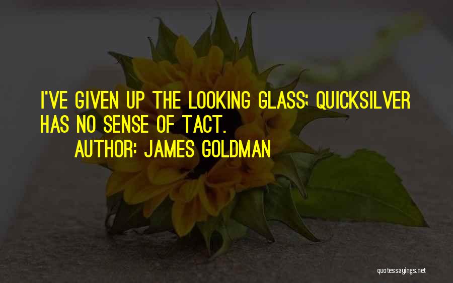 James Goldman Quotes 2170168