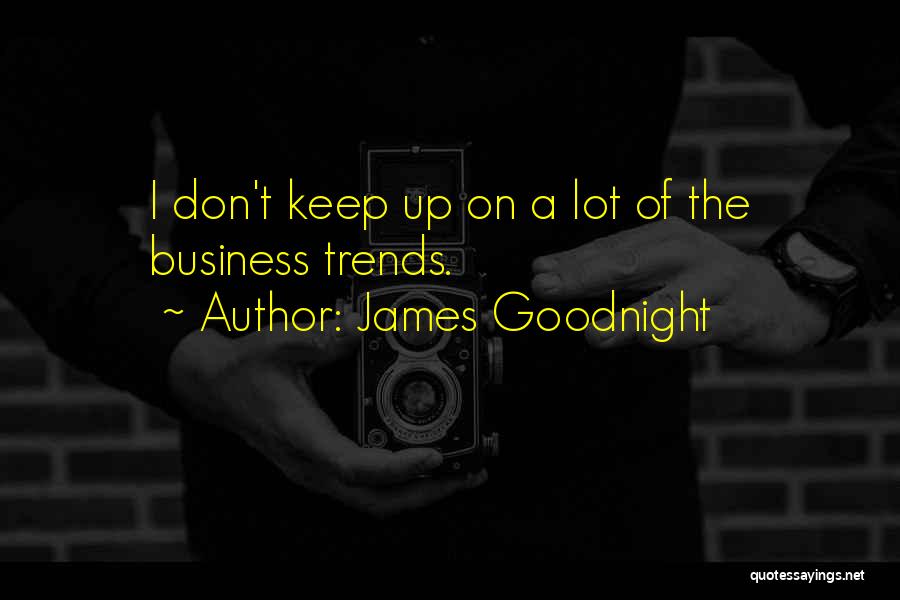 James Goodnight Quotes 597845
