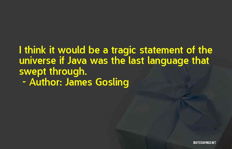 James Gosling Quotes 1126646