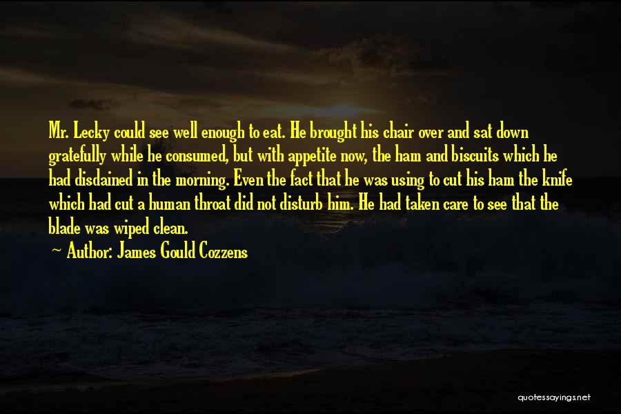 James Gould Cozzens Quotes 712195