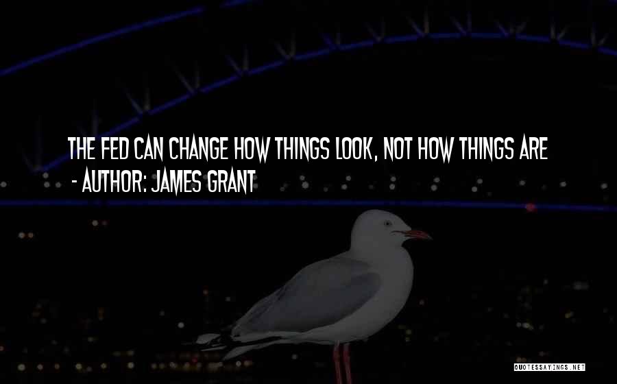 James Grant Quotes 608913