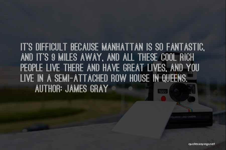 James Gray Quotes 1008278