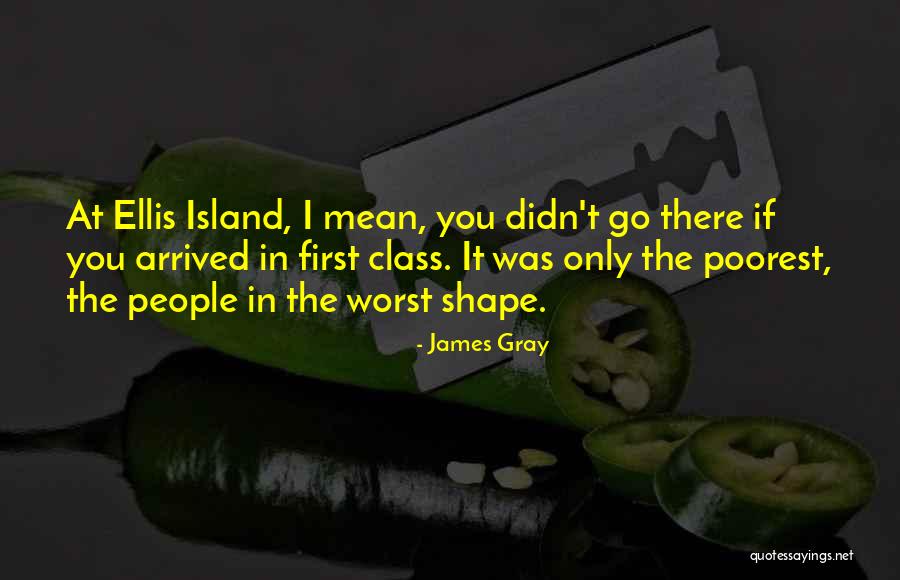 James Gray Quotes 1096899