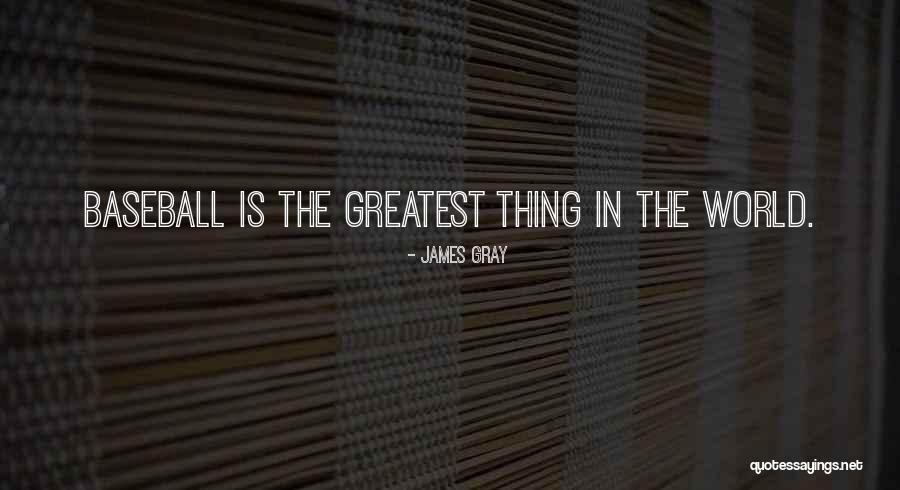 James Gray Quotes 1400470 James Gray Quotes 1400470