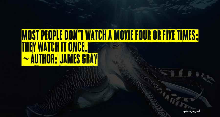 James Gray Quotes 1407435