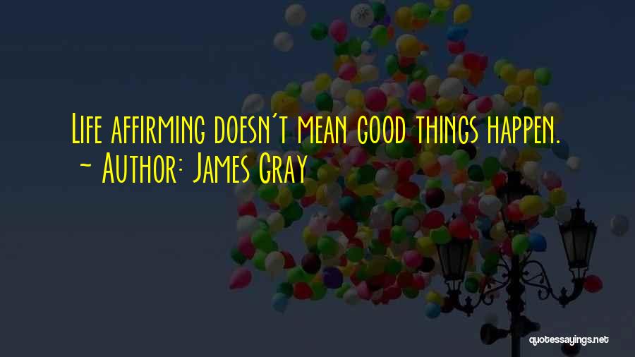 James Gray Quotes 1526761
