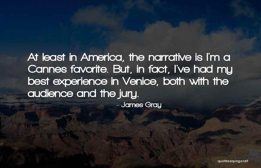 James Gray Quotes 1745840 James Gray Quotes 1745840