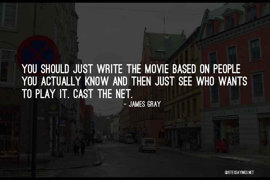 James Gray Quotes 1827528 James Gray Quotes 1827528