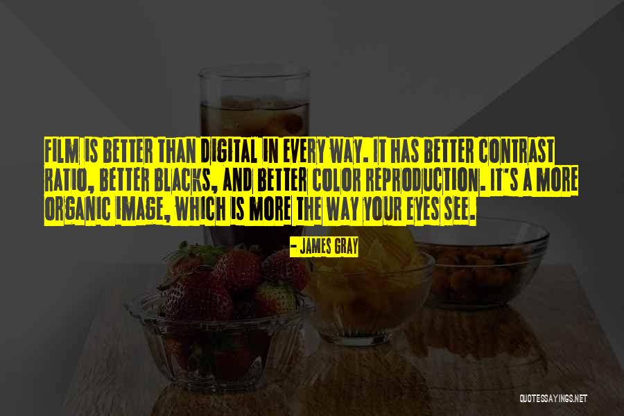 James Gray Quotes 1838917 James Gray Quotes 1838917