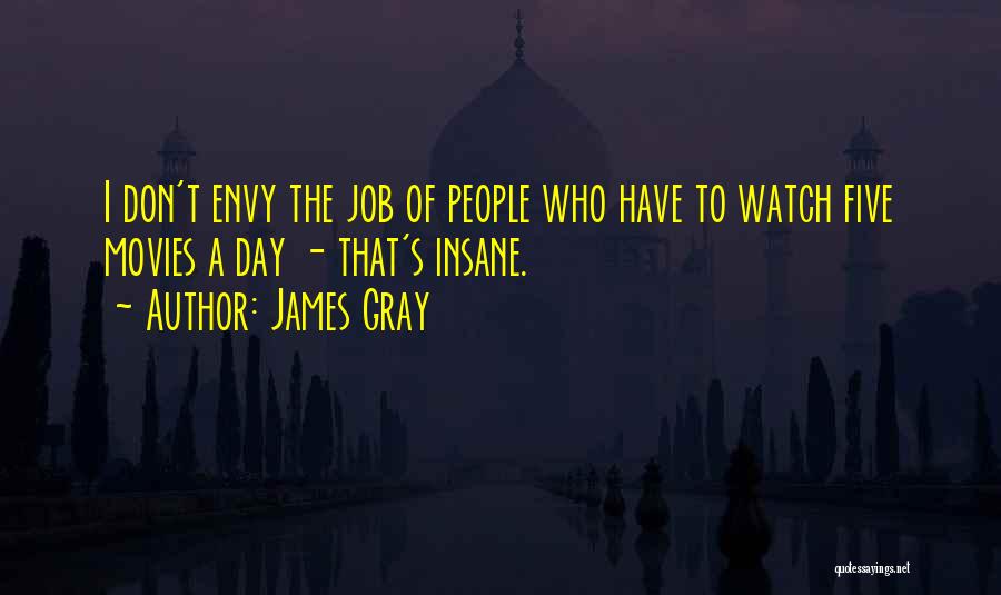 James Gray Quotes 1882835