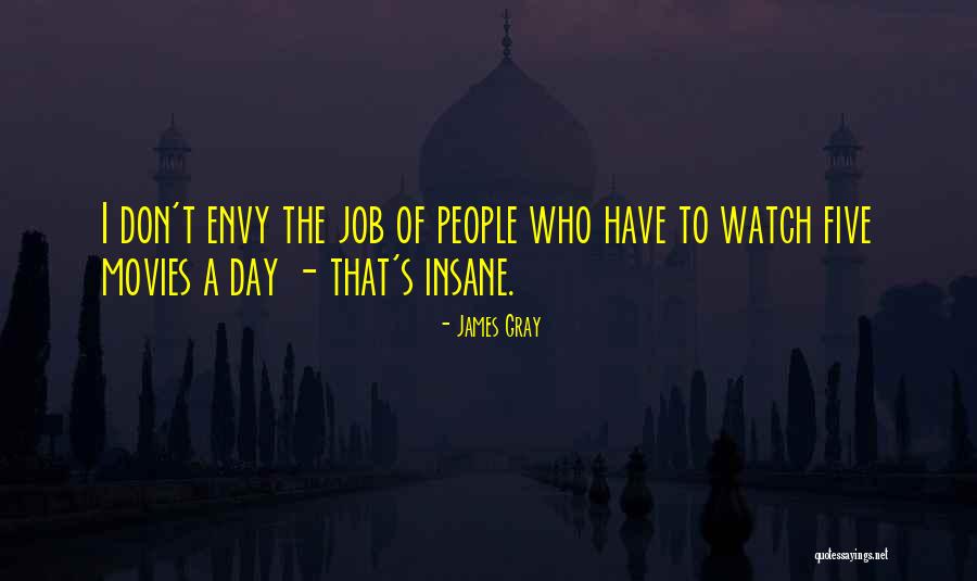James Gray Quotes 1882835 James Gray Quotes 1882835
