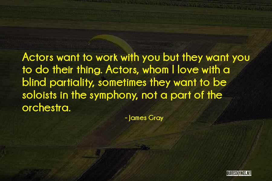 James Gray Quotes 193539