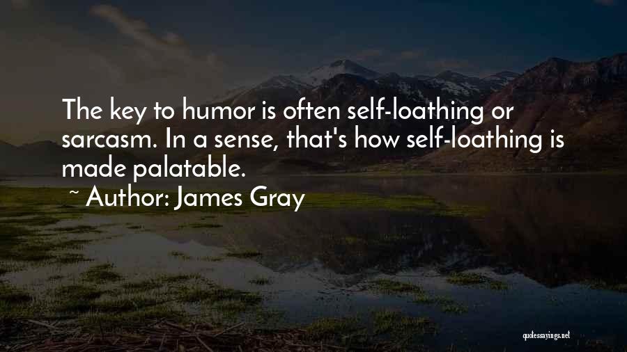 James Gray Quotes 342648