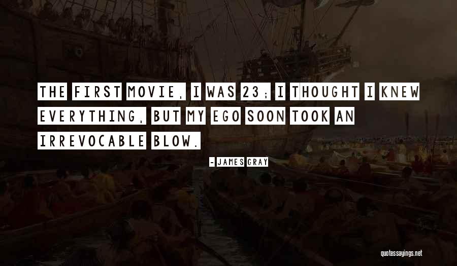 James Gray Quotes 344350 James Gray Quotes 344350
