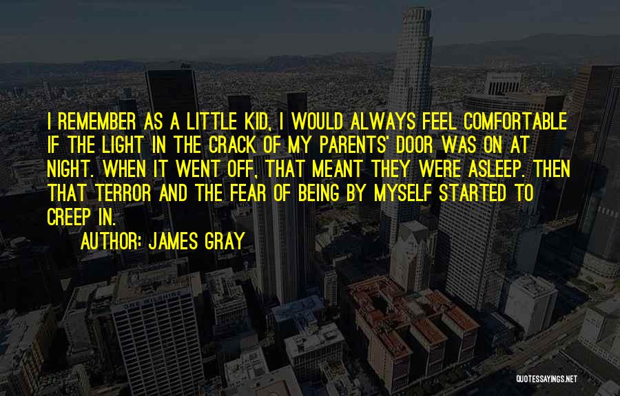 James Gray Quotes 351589