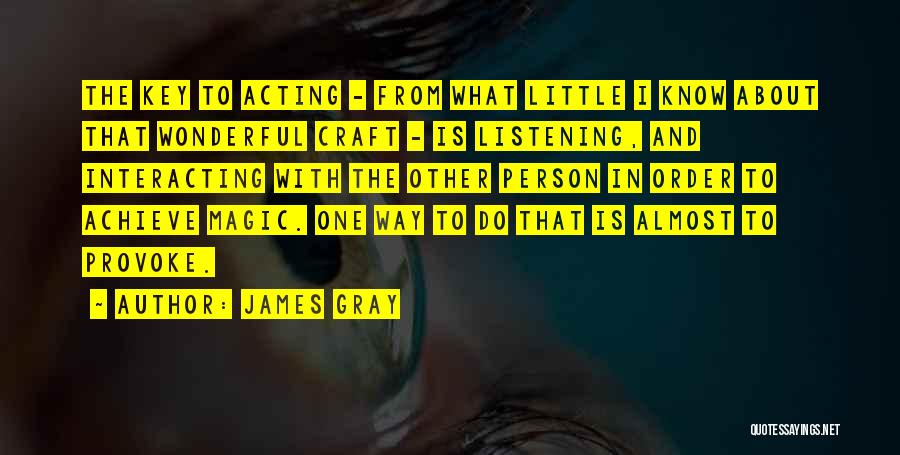 James Gray Quotes 541807