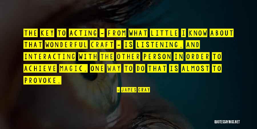 James Gray Quotes 541807 James Gray Quotes 541807