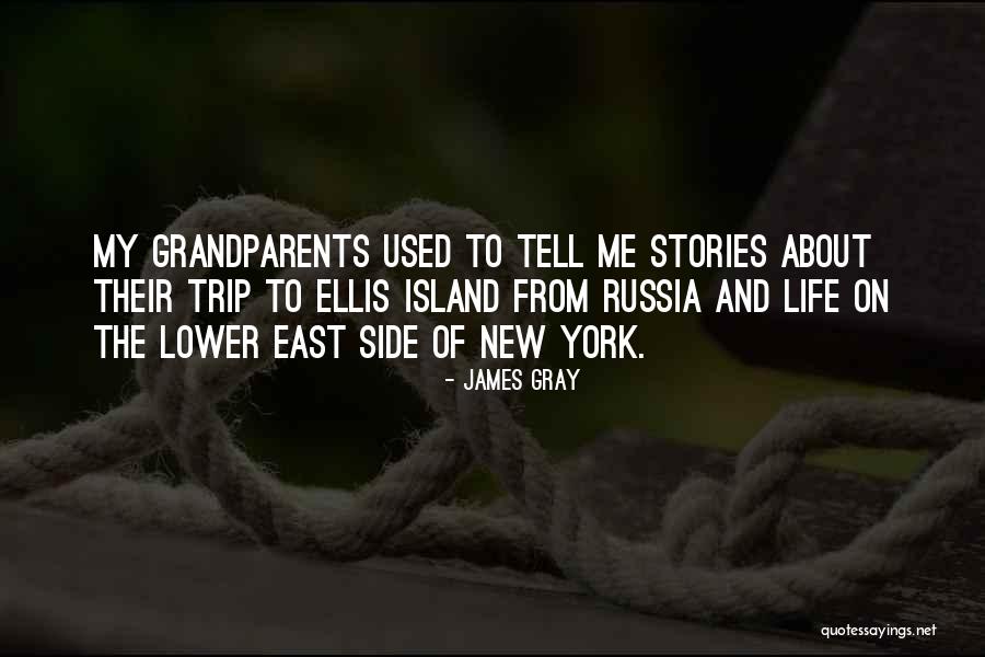 James Gray Quotes 609366 James Gray Quotes 609366