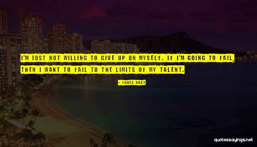 James Gray Quotes 652069 James Gray Quotes 652069