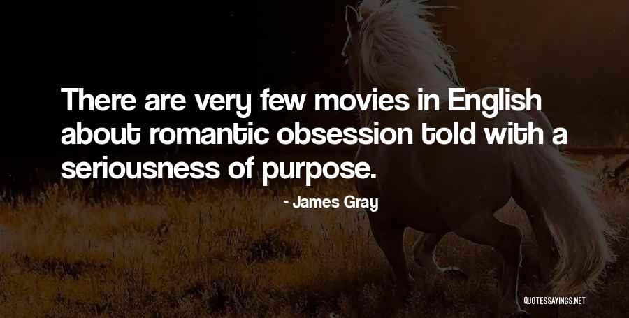 James Gray Quotes 725994 James Gray Quotes 725994