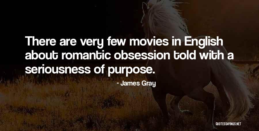 James Gray Quotes 725994