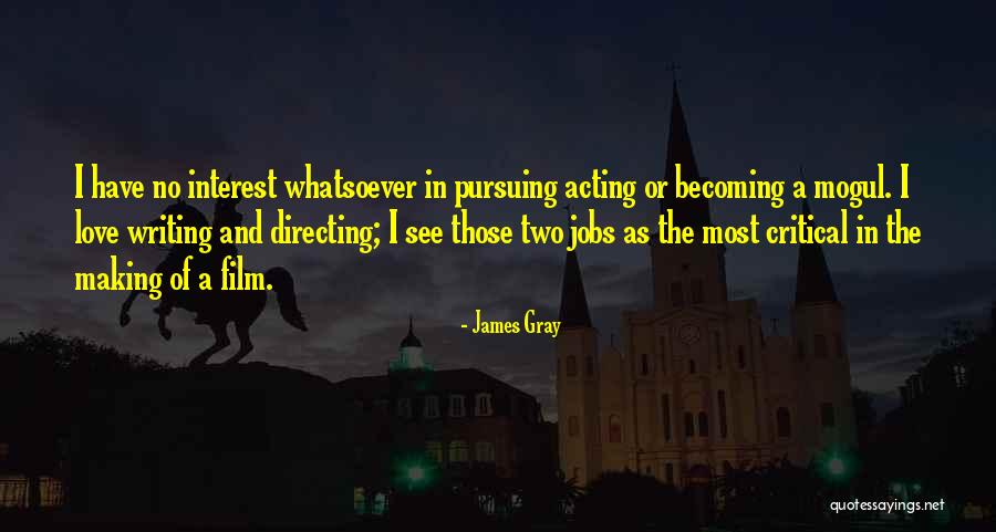 James Gray Quotes 777401