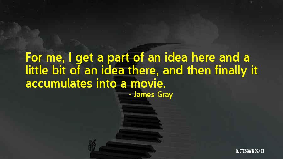 James Gray Quotes 892885 James Gray Quotes 892885