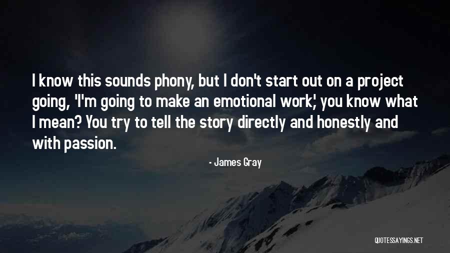 James Gray Quotes 999446