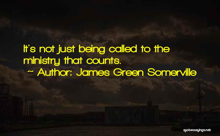 James Green Somerville Quotes 2262891