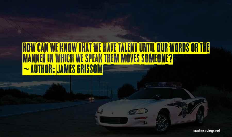 James Grissom Quotes 331022