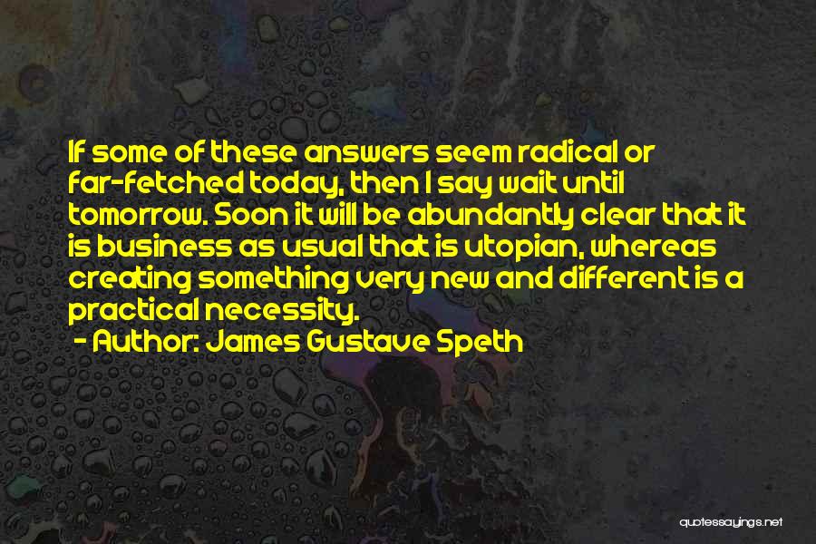 James Gustave Speth Quotes 1051789