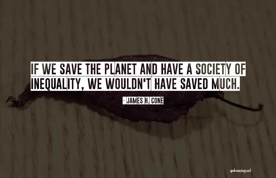 James H. Cone Quotes 1465533 James H. Cone Quotes 1465533