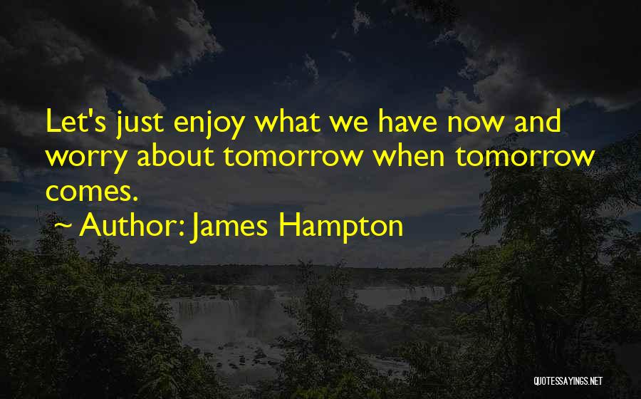 James Hampton Quotes 365565