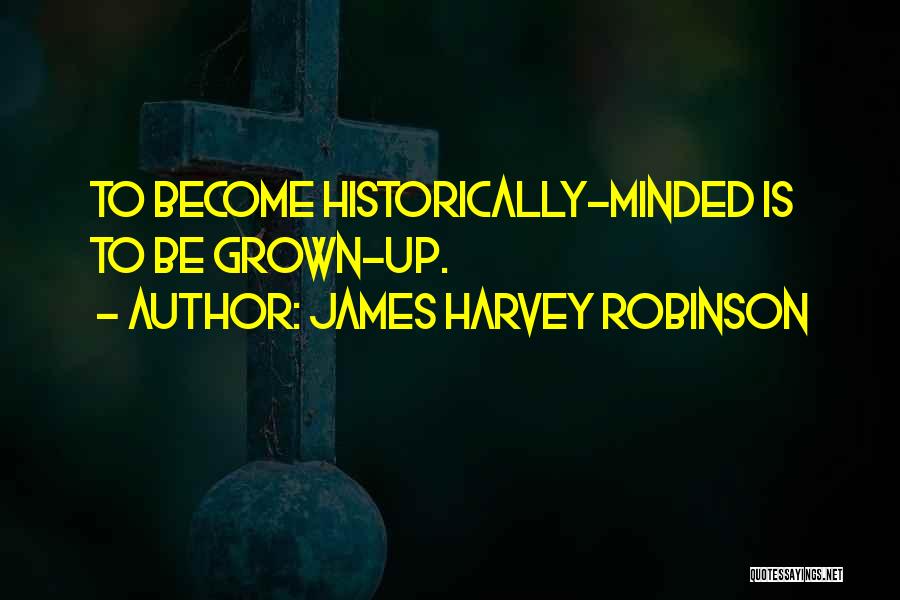 James Harvey Robinson Quotes 1842211