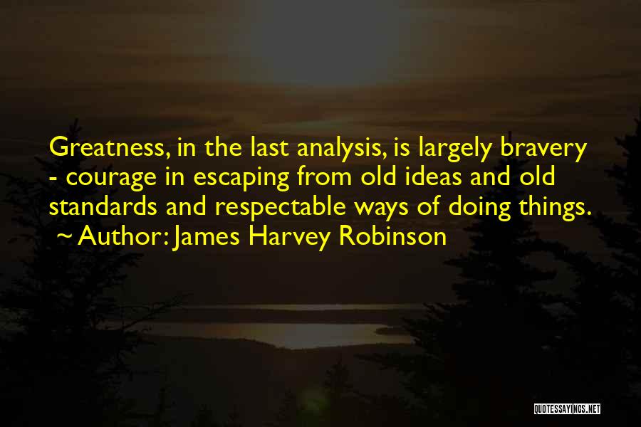 James Harvey Robinson Quotes 334247