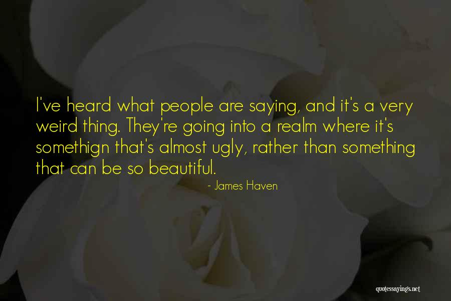 James Haven Quotes 1807578 James Haven Quotes 1807578