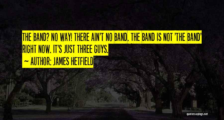 James Hetfield Quotes 1057294