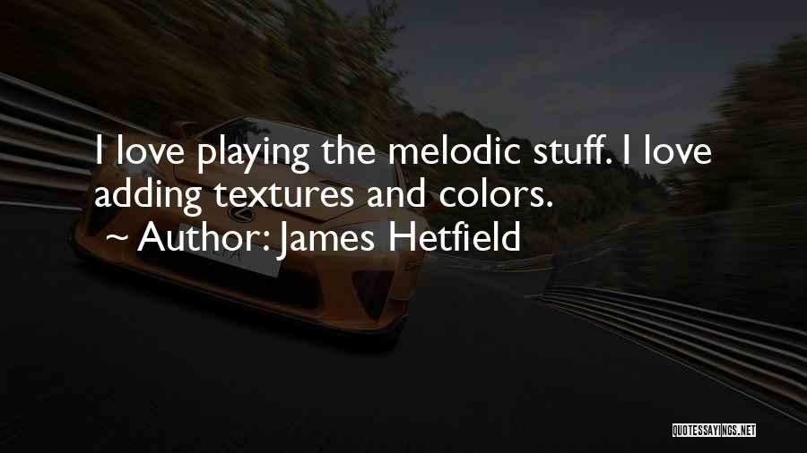 James Hetfield Quotes 1074917