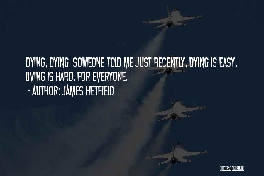 James Hetfield Quotes 1075377