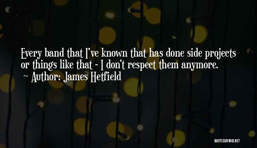 James Hetfield Quotes 1208819