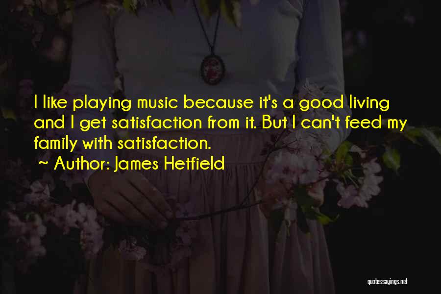 James Hetfield Quotes 1597164